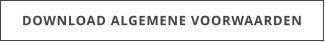 DOWNLOAD ALGEMENE VOORWAARDEN